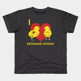 I love tattooed chicks Kids T-Shirt